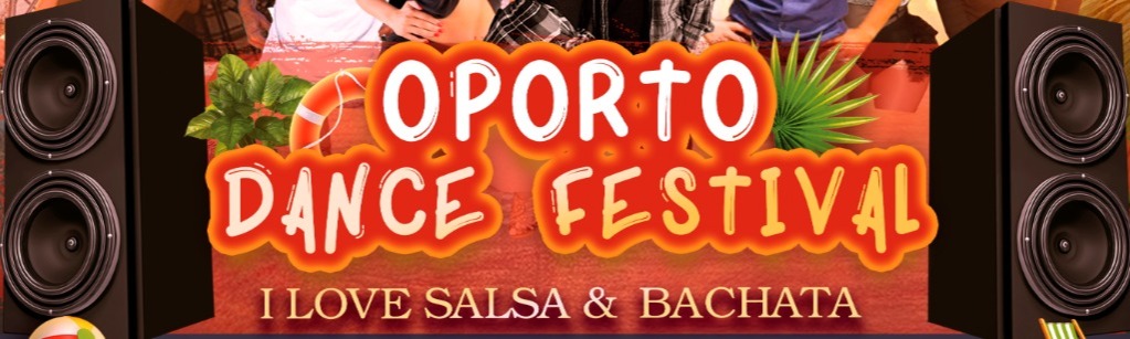 OPORTO CALIENTE FESTIVAL - I LOVE SALSA & BACHATA