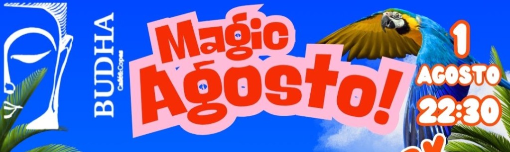 MAGIC AGOSTO BUDHA