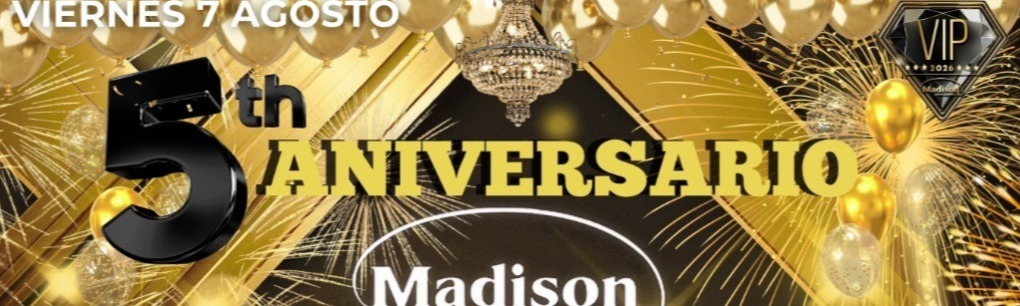5&ordm; ANIVERSARIO MADISON