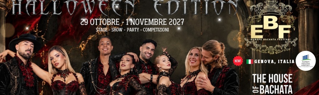 Europe Bachata Festival 2k27  28 - 31 Ottobre 1 Novembre 2027 ITALIA