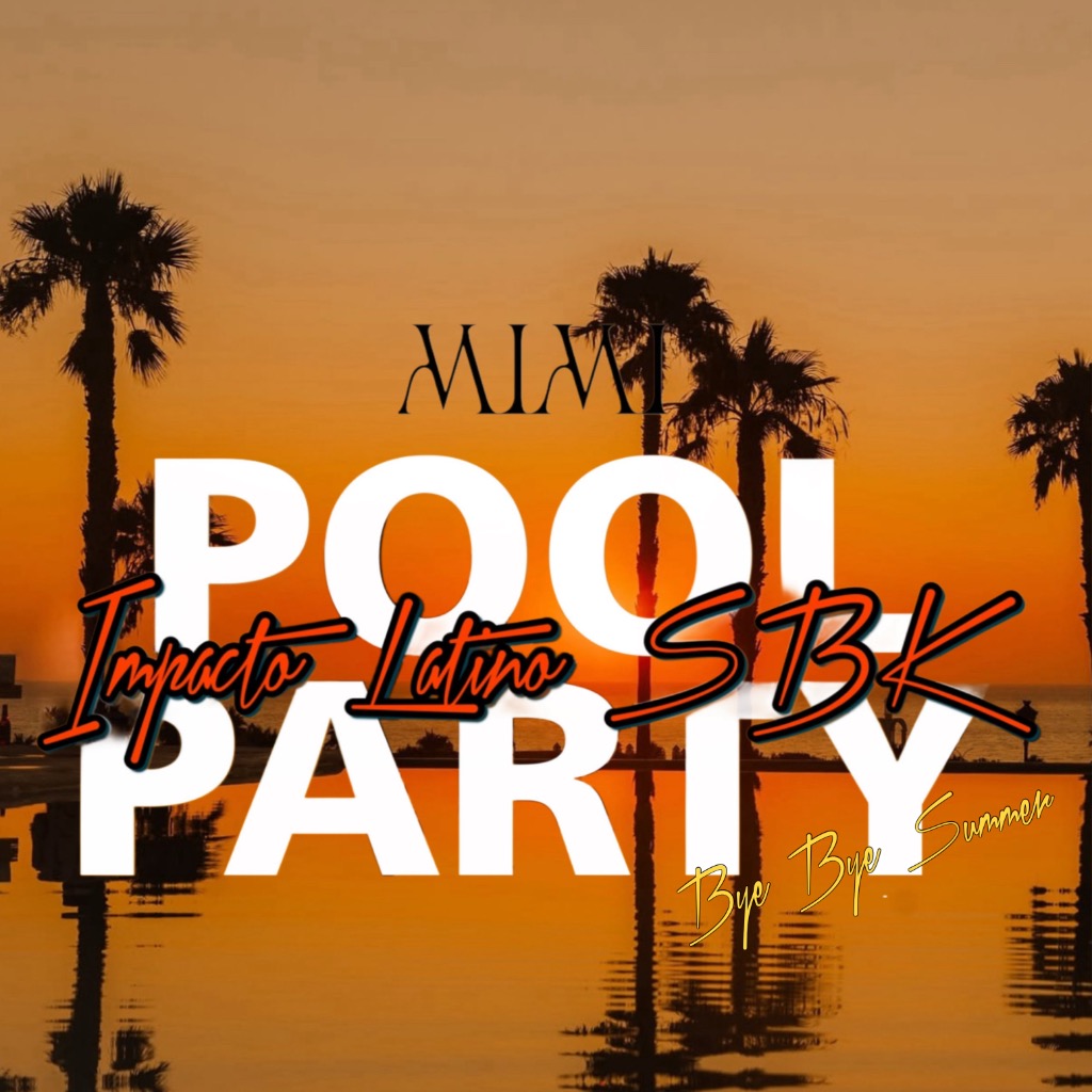 Impacto Latino SBK “Bye Bye Summer” Pool Party